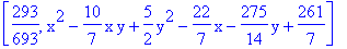 [293/693, x^2-10/7*x*y+5/2*y^2-22/7*x-275/14*y+261/7]